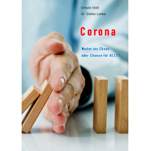 Corona - Weiter ins Chaos oder Chance für ALLE?