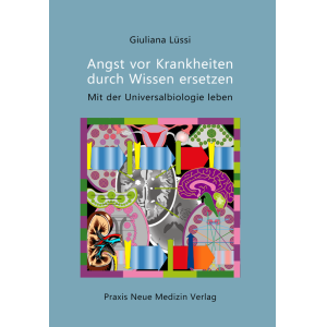 Angst vor Krankheiten durch Wissen ersetzen von Giuliana Lüssi