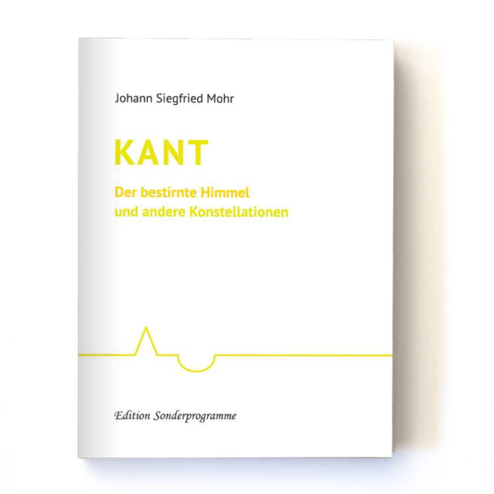 „Kant - Der bestirnte Himmel und andere Konstellationen" von Johann Siegfried Mohr